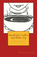Smell the Coffee and Wake Up: A Zen Guide to Mindfulness and Self Discovery