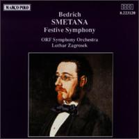 Smetana: Festive Symphony - ORF Vienna Radio Symphony Orchestra; Lothar Zagrosek (conductor)