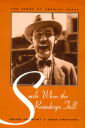 Smile When the Raindrops Fall: The Story of Charley Chase