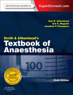 Smith and Aitkenhead's Textbook of Anaesthesia: Expert Consult - Online & Print