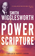 Smith Wigglesworth on the Power of Scripture