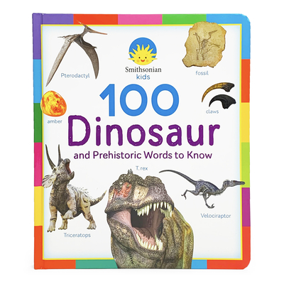Smithsonian Kids 100 Dinosaur and Prehistoric Words to Know - Cottage Door Press (Editor), and Nestling, Rose, and Straathof, Alette (Illustrator)