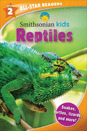 Smithsonian Kids All-Star Readers: Reptiles Level 2