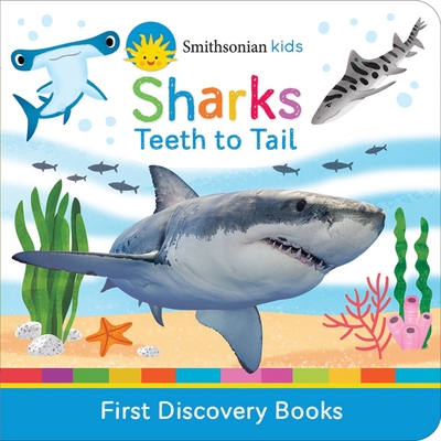 Smithsonian Kids Sharks: Teeth to Tail - Cottage Door Press (Editor), and Garnett, Jaye, and Smithsonian (Photographer)