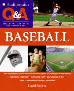 Smithsonian Q & A: Baseball: The Ultimate Question & Answer Book
