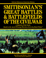 Smithsonian's Great Battles and Battlefields of the Civil War: The Definitive Field Guide Based on the Award-Winning Television Series by Mastervision - Wertz, Jay, and Bearss, Edwin C