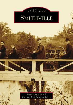 Smithville - McDonald, Dennis, and Solem, Barbara (Foreword by)