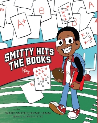 Smitty Hits the Play Books - Smith, Wade, and Lamm, Jayme