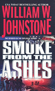 Smoke from the Ashes - Johnstone, William W
