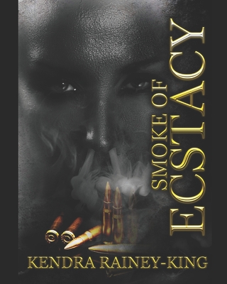 Smoke of Ecstacy - Rainey-King, Kendra