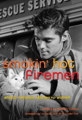 Smokin' Hot Firemen: Erotic Romance Stories for Women - Devlin, Delilah, and Davis, Jo