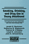 Smoking, Drinking, and Drug Use in Young Adulthood: The Impacts of New Freedoms and New Responsibilities