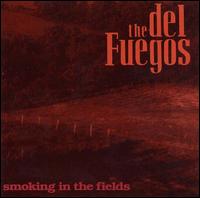 Smoking in the Fields - The Del Fuegos