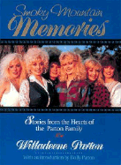 Smoky Mountain Memories: Stories from the Hearts of the Parton Family - Parton, Willadeene, and Willadeene, and Thomas Nelson Publishers