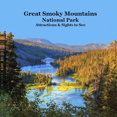 Smoky Mountains National Park Sights to See Kids Book: Great Kids Book about the Smoky Mountains National Park - Marie, Kinsey, and Books, National Parks, and Grinslott, Billy