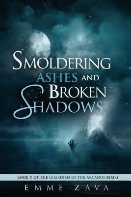 Smoldering Ashes and Broken Shadows - Zava, Emme