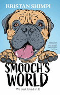 Smooch's World: We Just Lived in It