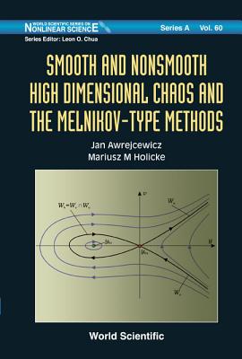 Smooth and Nonsmooth High Dimensional Chaos and the Melnikov-Type Methods - Awrejcewicz, Jan, and Holicke, Mariusz M