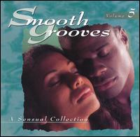 Smooth Grooves: A Sensual Collection, Vol. 5 - Various Artists