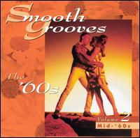 Smooth Grooves: The '60s, Vol. 2: Mid-'60s - Various Artists