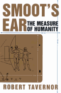 Smoot's Ear: The Measure of Humanity - Tavernor, Robert, Mr.