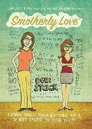 Smotherly Love: I Know Where Your Buttons Are and I'm Not Afraid to Push Them!