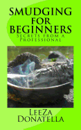 Smudging for Beginners: Secrets from a Professional