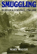 Smuggling in Devon and Cornwall, 1700-1850