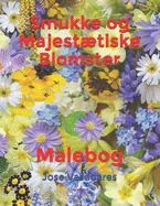 Smukke og Majesttiske Blomster: Malebog