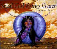 Snail Girl Brings Water: A Navajo Story