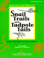 Snail Trails and Tadpole Tails: Nature Education Guide for Young Children - Cohen, Richard, and Wallner, Rosemary (Editor), and Nelson, Eileen (Editor)