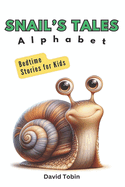 Snails' Tales - Alphabet Bedtime Stories for Kids