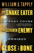Snake Eater/Seventh Enemy/Close to the Bone: A Brady Coyne Omnibus (#13, 14, and 15)