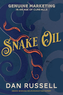 Snake Oil: Genuine Marketing in an Age of Cure-Alls