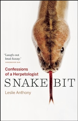 Snakebit: Confessions of a Herpetologist - Anthony, Leslie