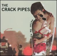 Snakes in My Veins - Crack Pipes