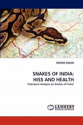 Snakes of India: Hiss and Health - Anjum, Arshad