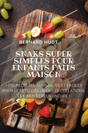 Snaks Super Simples Pour Enfants Faits Maison