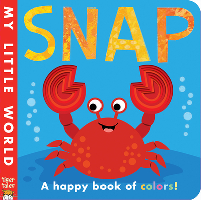Snap: A Happy Book of Colors! - Hegarty, Patricia, and Galloway, Fhiona (Illustrator)