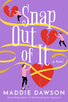 Snap Out of It - Dawson, Maddie