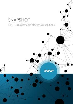 SNAPSHOT - Nxt unsurpassable blockchain solutions - Penzl, Arthur, and Pearce, Dave, and Cassius
