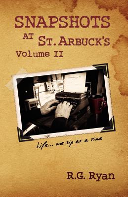 Snapshots at St. Arbuck's Vol 2 - Ryan, R G, and Gollner, Cheryl Diane (Editor)