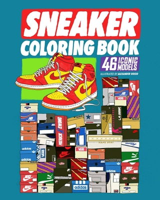 Sneaker Coloring Book: 46 Iconic Models - 