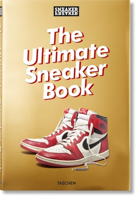 Sneaker Freaker. The Ultimate Sneaker Book - Wood, Simon