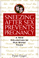 Sneezing After Sex Prevents Pregnancy: A New Collection of Old Wives' Tales