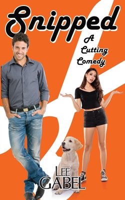 Snipped: A Cutting Comedy - Gabel, Lee