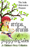 Snips, Snails & Puppy Dog Tales: A Children's Story Collection