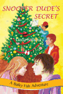 Snooper Dude's Secret: A Bailey Fish Adventure - Salisbury, Linda G