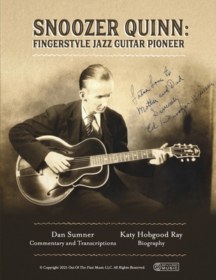 Snoozer Quinn: Fingerstyle Jazz Guitar Pioneer - Sumner, Dan, and Ray, Katy Hobgood, and Howell, Steve (Foreword by)