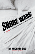 Snore Wars!: If Snoring Is Ruining Your Nights, Here's How to Win the Day